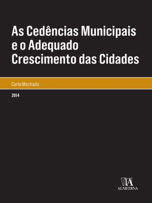 cover image of As Cedências Municipais e o Adequado Crescimento das Cidades
